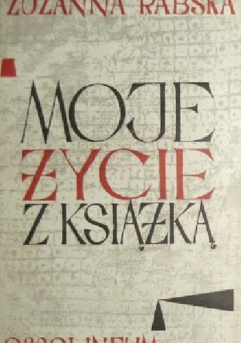 Okładka: Zuzanna Rabska - Moje życie z książką : wspomnienia. T.1 / Zuzanna Rabska