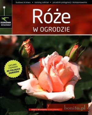Okładka: Helena Wiśniewska-Grzeszkiewicz - Róże W Ogrodzie. Ogrodnik Doskonały
