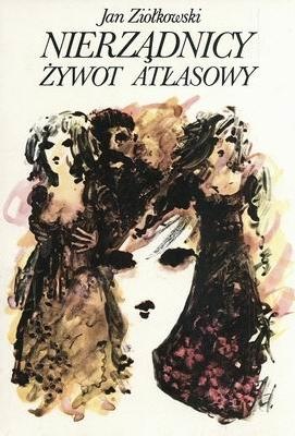 Okładka: Jan Ziółkowski - Nierządnicy żywot atłasowy