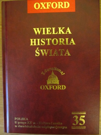 Okładka:  praca zbiorowa - Wielka historia świata. T. 35. Polska. U progu XX w. - Kultura i nauka w dzwudziestoleciu międzywojennym