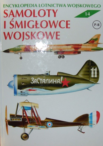 Okładka: Zbigniew Jankiewicz - Encyklopedia lotnictwa wojskowego - Samoloty i śmigłowce "P-R".