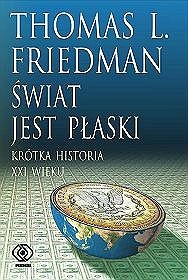 Okładka: Thomas L. Friedman - Świat jest płaski. Krótka historia XXI wieku