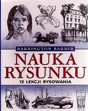 Okładka:  Barrington Barber - Nauka rysunku. 12 lekcji rysowania