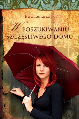 Okładka: Ewa Lenarczyk - W poszukiwaniu szczęśliwego domu