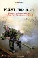 Okładka: Artiom Drabkin - Przeżył jeden ze stu. Radzieccy zwiadowcy podczas Wielkiej Wojny Ojczyźnianej 1941-1945