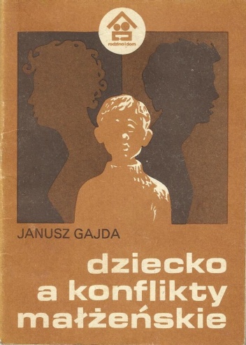 Okładka: Janusz Gajda - Dziecko a konflikty małżeńskie