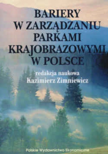 Okładka: Kazimierz Zimniewicz - Bariery w zarządzaniu Parkami Krajobrazowymi w Polsce