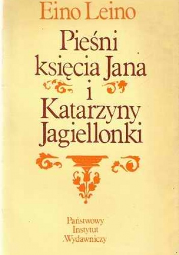 Okładka: Eino Leino - Książka Pieśni księcia Jana i Katarzyny Jagiellonki