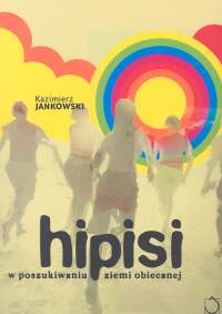 Okładka: Kazimierz Jankowski - Hipisi. W poszukiwaniu ziemi obiecanej