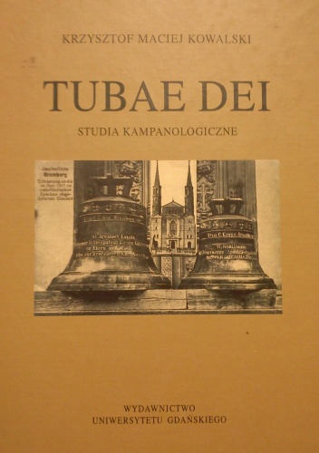 Okładka: Krzysztof Maciej Kowalski - Tubae Dei. Studia kampanologiczne