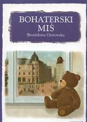 Okładka: Bronisława Ostrowska - Bohaterski miś