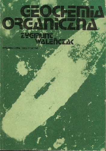 Okładka: Zygmunt Waleńczak - Geochemia organiczna