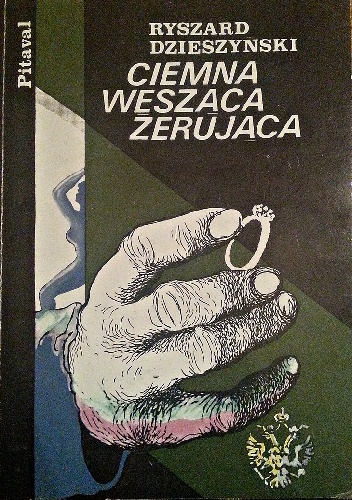 Okładka: Ryszard Dzieszyński - Ciemna Węsząca Żerująca