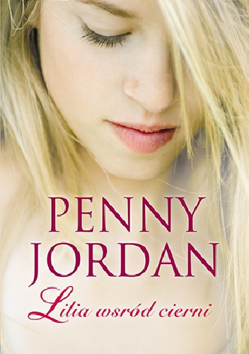 Okładka: Penny Jordan - Lilia wśród cierni