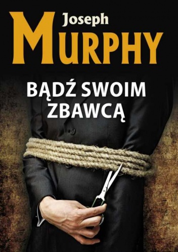 Okładka: Joseph Murphy - Bądź swoim zbawcą