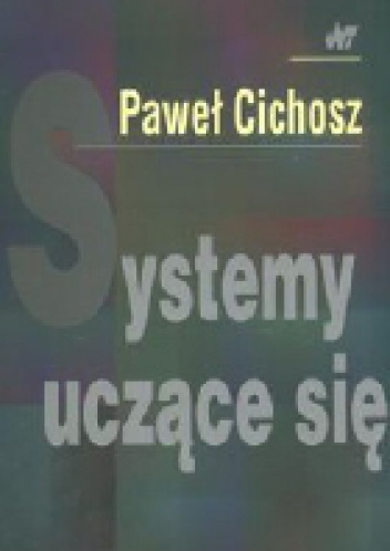 Okładka: Paweł Cichosz - Systemy uczące się