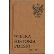 Okładka:  praca zbiorowa - Wielka Historia Polski 1696-1830