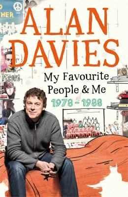 Okładka: Alan Davies - My Favourite People & Me: 1978-1988