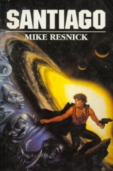 Okładka: Mike Resnick - Santiago. Mit z odległej przyszłości