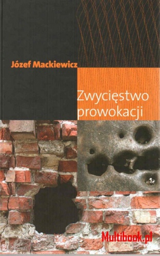 Okładka: Józef Mackiewicz - Zwycięstwo prowokacji