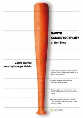 Okładka: Neil Fiore - Nawyk samodyscypliny. Zaprogramuj wewnętrznego stróża