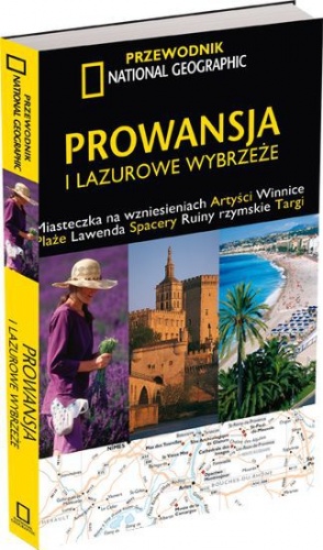 Okładka: Barbara A. Noe - Prowansja i Lazurowe Wybrzeże. Przewodnik National Geographic