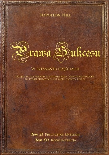 Okładka: Napoleon Hill - Prawa sukcesu. Tom XI i XII ("Precyzyjne Myślenie" i "Koncentracja")