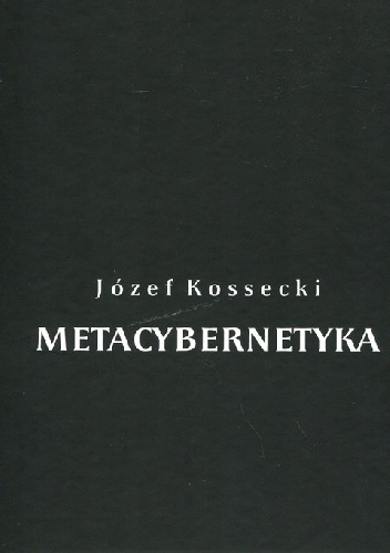 Okładka: Józef Kossecki - Metacybernetyka