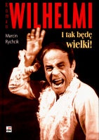 Okładka: Marcin Rychcik - Roman Wilhelmi. I tak będę wielki!