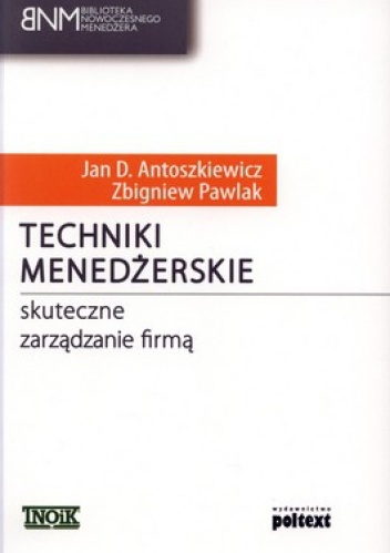 Okładka: Zbigniew Pawlak - Techniki menedżerskie. Skuteczne zarządzanie firmą