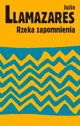Okładka: Julio Llamazares - Rzeka zapomnienia