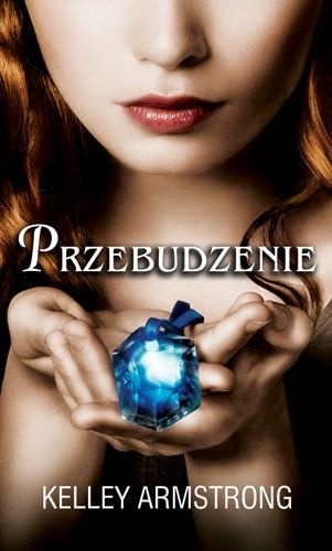 Okładka: Kelley Armstrong - Przebudzenie