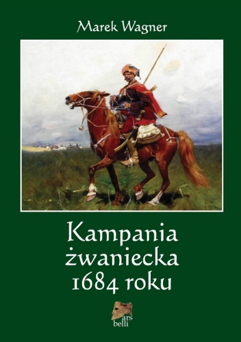 Okładka: Marek Wagner - Kampania żwaniecka 1684 roku