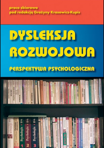Okładka: Grażyna Krasowicz-Kupis - Dysleksja rozwojowa. Perspektywa psychologiczna