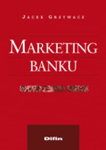 Okładka: Jacek Grzywacz - Marketing banku