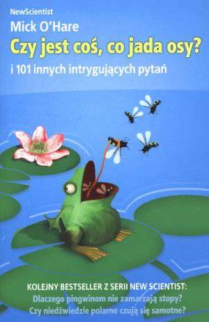 Okładka: Mick O'Hare - Czy jest coś, co jada osy? I 101 innych intrygujących pytań