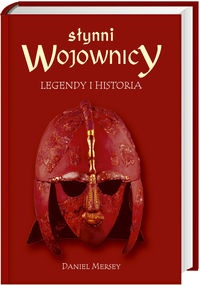 Okładka: Daniel Mersey - Słynni wojownicy. Legendy i historia