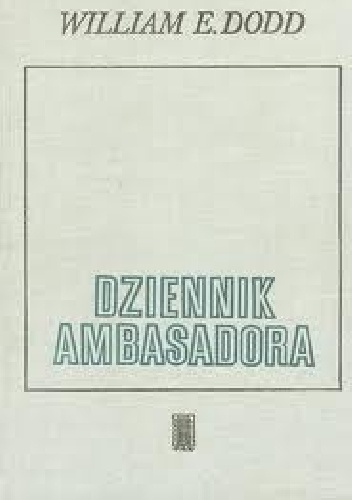 Okładka: William Dodd - Dziennik ambasadora 1933-1938