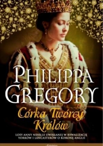 Okładka: Philippa Gregory - Córka Twórcy Królów