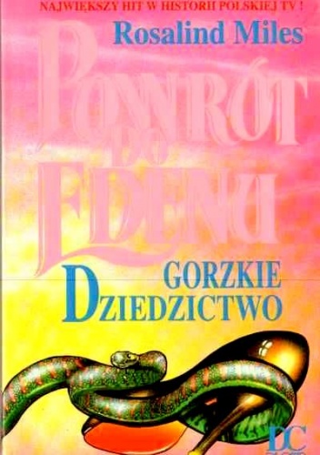 Okładka: Rosalind Miles - Powrót do Edenu: Gorzkie Dziedzictwo