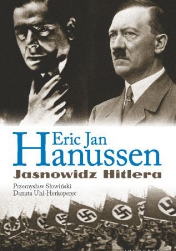 Okładka: Przemysław Słowiński - Erik Jan Hanussen. Jasnowidz Hitlera