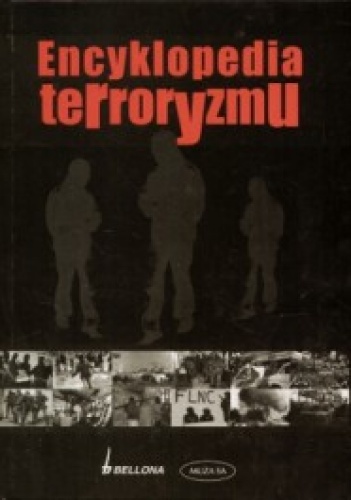 Okładka:  praca zbiorowa - Encyklopedia terroryzmu