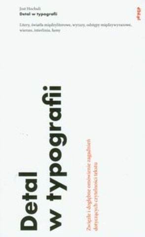 Okładka: Jost Hochuli - Detal w typografii: litery, światła międzyliterowe, wyrazy, odstępy międzywyrazowe, wiersze, interlinia, łamy