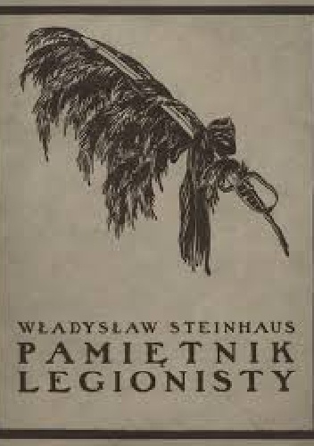 Okładka: Władysław Steinhaus - Pamiętnik legionisty