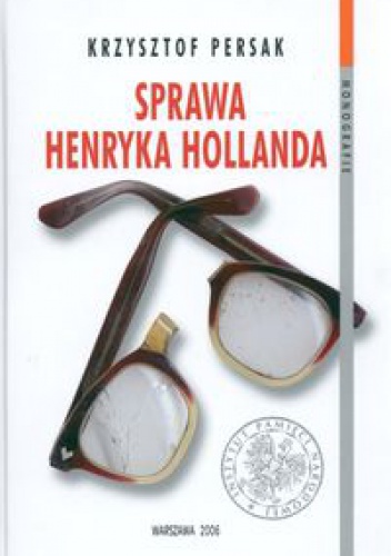 Okładka: Krzysztof Persak - Sprawa Henryka Hollanda