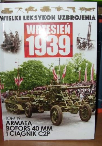 Okładka: Paweł Rozdżestwieński - Ciągnik gąsienicowy C2P, 40 mm armata przeciwlotnicza Bofors wz. 1936 i 1938