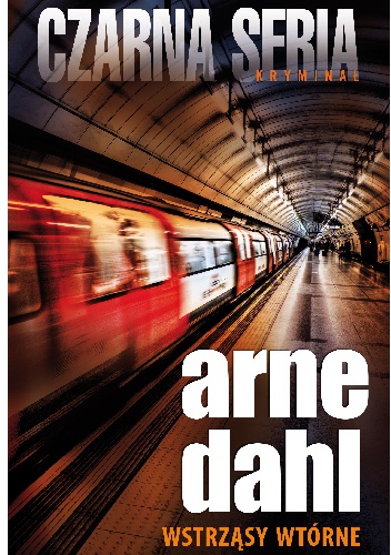 Okładka: Arne Dahl - Wstrząsy wtórne