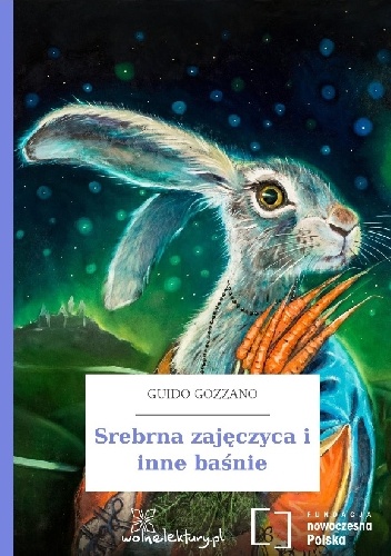 Okładka: Guido Gozzano - Srebrna zajęczyca i inne baśnie