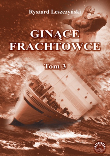 Okładka: Ryszard Leszczyński - Ginące Frachtowce. Tom 3