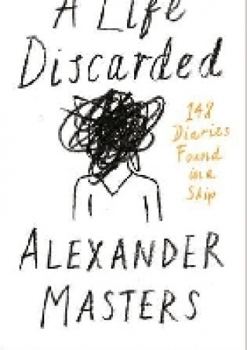 Okładka: Alexander Masters - A Life Discarded